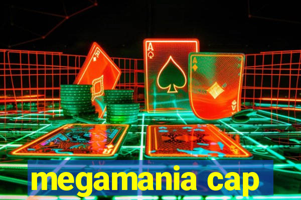 megamania cap